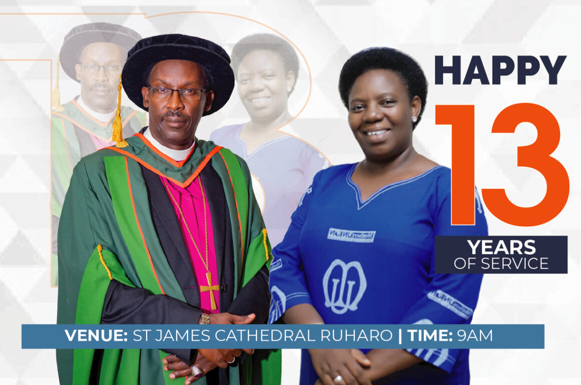 13 years as the Bishop of Ankole Diocese and the Chancellor of BSU 13 years as the Bishop of Ankole Diocese and the Chancellor of BSU